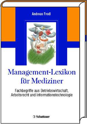 Medizinisches Management-Lexikon für Mediziner de Andreas Frodl