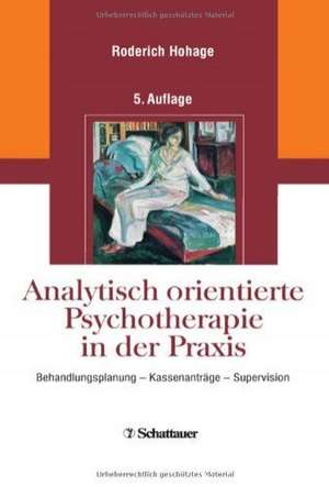 Analytisch orientierte Psychotherapie in der Praxis de Roderich Hohage