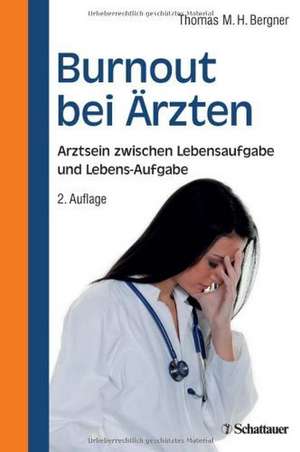 Burnout bei Ärzten de Thomas M. Bergner