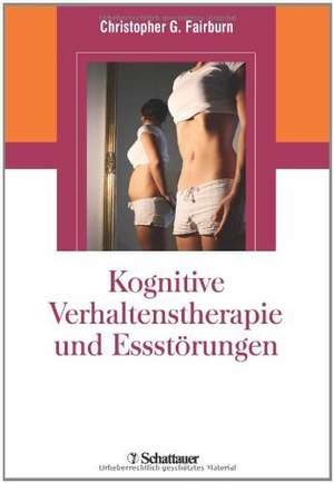 Kognitive Verhaltenstherapie und Essstörungen de Christopher G. Fairburn