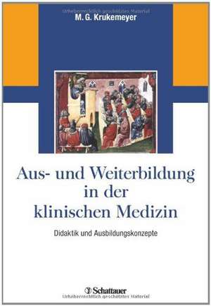 Aus- und Weiterbildung in der klinischen Medizin de Manfred Georg Krukemeyer