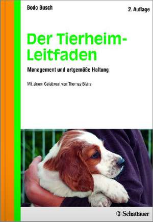 Der Tierheim-Leitfaden de Bodo Busch