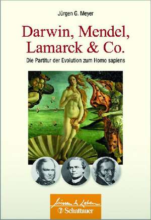 Darwin, Mendel, Lamarck & Co. de Jürgen G. Meyer