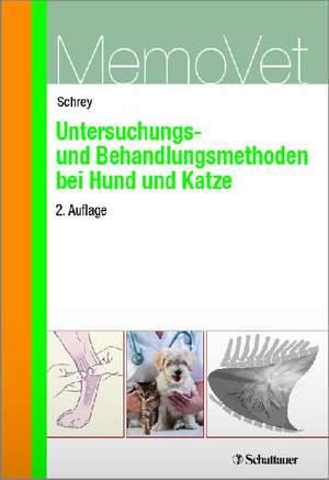 Untersuchungs- und Behandlungsmethoden bei Hund und Katze de Christian F. Schrey