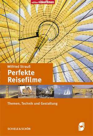 Perfekte Reisefilme de Wilfried Strauss