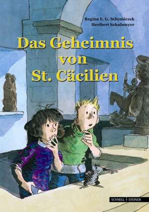 Das Geheimnis Von St. Cacilien: Zwei Kinder Und Eine Kirchenmaus Auf Schatzsuche Im Museum Schnutgen in Koln de Regina E. G. Schymiczek