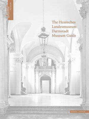 The Hessisches Landesmuseum Darmstadt Museum Guide: Ein Beitrag Zur Geschichte Des Nordharzvorlandes Im 8. Bis 10. Jahrhundert de Hessisches Landesmuseum Darmstadt