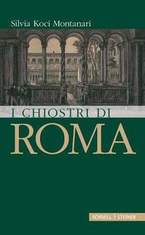 I Chiostri Di Roma: Mode Im 17. Jahrhundert de Silvia Koci-Montanari