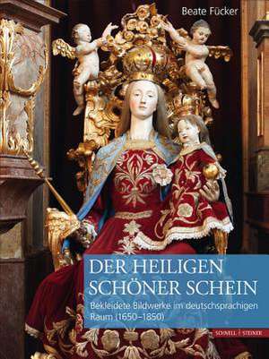 Der Heiligen schöner Schein de Beate Fücker