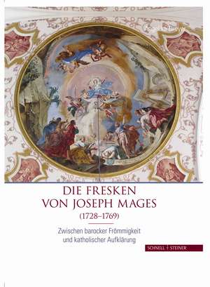 Die Fresken von Joseph Mages (1728-1769) de Angelika Dreyer