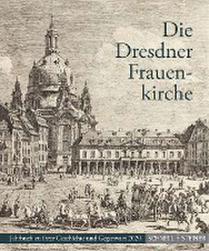 Die Dresdner Frauenkirche de Heinrich Magirius