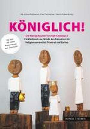 Königlich! Die Königsfiguren von Ralf Knoblauch de Ute Lonny-Platzbecker