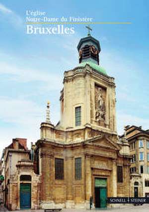 Bruxelles: L'Eglise Notre-Dame Du Finistere de Claude Castiau