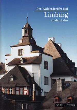 Limburg an Der Lahn: Der Walderdorffer Hof de Jürgen C. Bomert