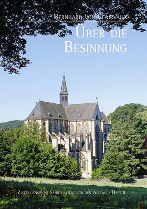 Bernhard Von Clairvaux: Uber Die Besinnung de Andreas Lechtape