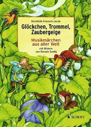 Glöckchen, Trommel, Zaubergeige de Renate Seelig