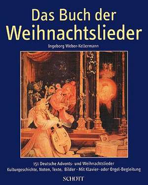 Das Buch Der Weihnachtslieder: German Text de Ingeborg Weber-Kellermann