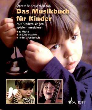 Das Musikbuch für Kinder de Dorothee Kreusch-Jacob