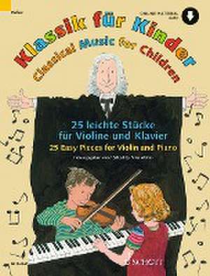 Klassik für Kinder. 25 leichte Stücke. Violine und Klavier. de Peter Mohrs