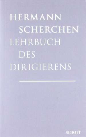 Lehrbuch des Dirigierens de Hermann Scherchen