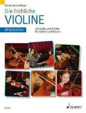 Die fröhliche Violine 2. Spielbuch de Renate Bruce-Weber