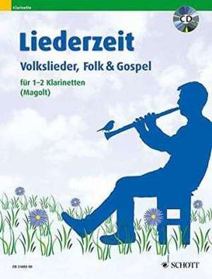 Liederzeit. 1-2 Klarinetten in B. Ausgabe mit CD.