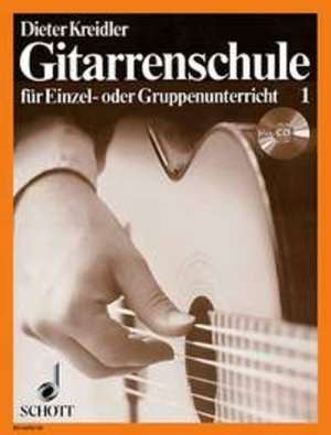 Gitarrenschule für Einzel- oder Gruppenunterricht 1. Inkl. CD de Dieter Kreidler