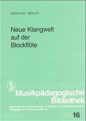 Neue Klangwelt auf der Blockflöte de Gerhard Braun