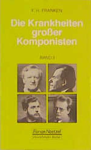 Die Krankheiten großer Komponisten 3 de Franz Hermann Franken