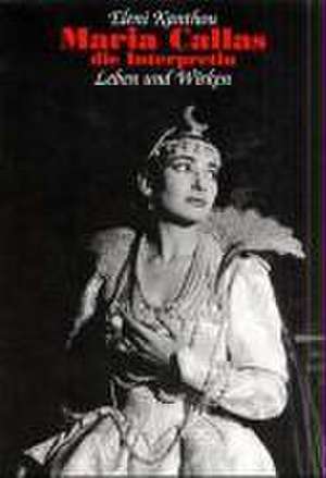 Maria Callas, die Interpretin de Eleni Kanthou