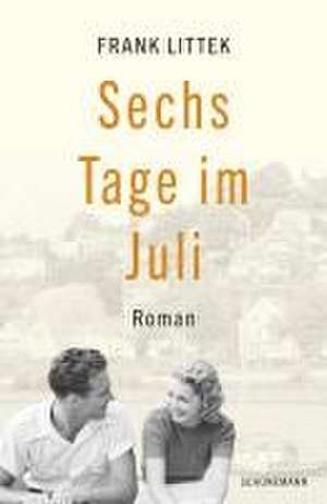 Sechs Tage im Juli de Frank Littek