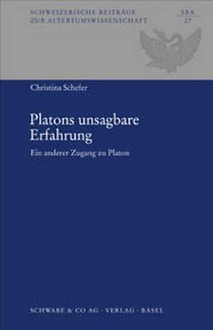 Platons unsagbare Erfahrung de Christina Schefer