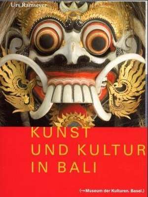 Kunst und Kultur in Bali. Englische Ausgabe de Urs Ramseyer