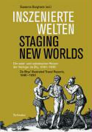 Inszenierte Welten - Staging New Worlds de Susanna Burghartz