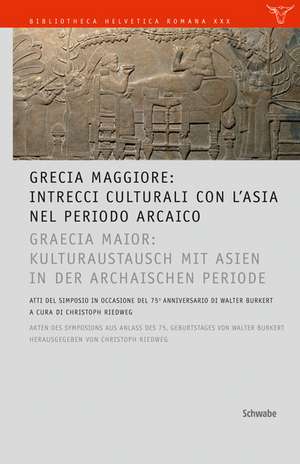 Grecia Maggiore: Intrecci culturali con l'Asia nel periodo arcaico de Christoph Riedweg