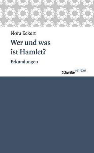 Wer und was ist Hamlet? de Nora Eckert