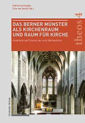 Das Berner Münster als Kirchenraum und Raum für Kirche de Katharina Heyden