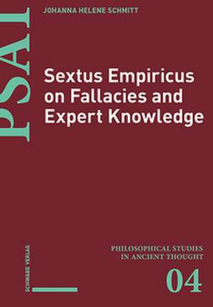 Sextus Empiricus on Fallacies and Expert Knowledge. de Johanna Helene Schmitt