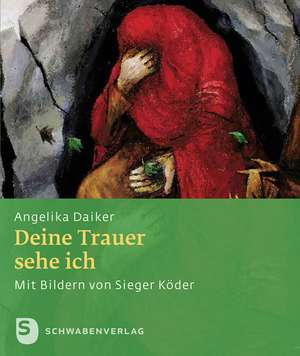 Deine Trauer sehe ich de Angelika Daiker