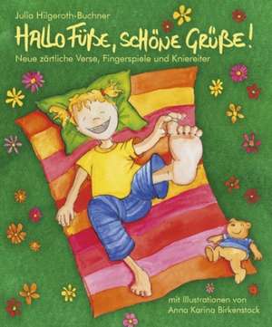 Hallo Füße, schöne Grüße de Julia Hilgeroth-Buchner