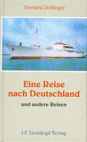 Eine Reise nach Deutschland und andere Reisen de Gerhard Dollinger