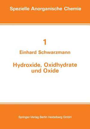 Hydroxide, Oxidhydrate und Oxide: Neue Entwicklungen de E. Schwarzmann