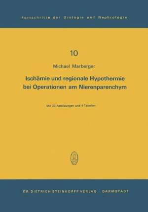 Ischämie und regionale Hypothermie bei Operationen am Nierenparenchym de M. Marberger