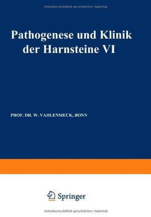 Pathogenese und Klinik der Harnsteine VI: 6. Symposium in Bonn vom 13.–15. 4. 1978 de W. Vahlensieck