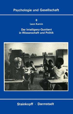 Der Intelligenz-Quotient in Wissenschaft und Politik de L. J. Kamin