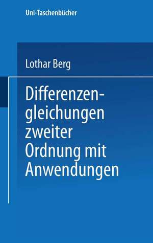 Differenzengleichungen zweiter Ordnung mit Anwendungen de L. Berg