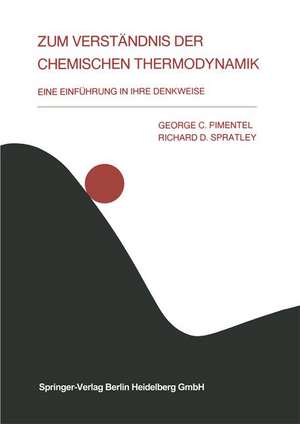 Zum Verständnis der chemischen Thermodynamik: Eine Einführung in ihre Denkweise de G.C. Pimentel