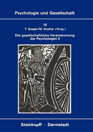 Die Gesellschaftliche Verantwortung der Psychologen II: Die Diskussion in der Bundesrepublik Deutschland de F. Seeger