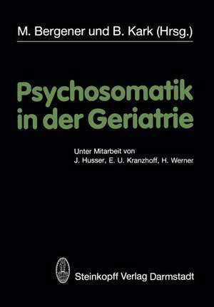 Psychosomatik in der Geriatrie de M. Bergener