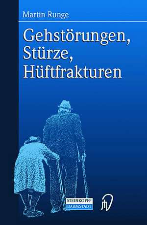 Gehstörungen, Stürze, Hüftfrakturen de Martin Runge